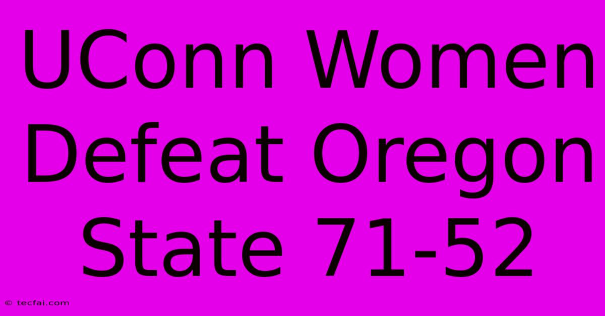 UConn Women Defeat Oregon State 71-52