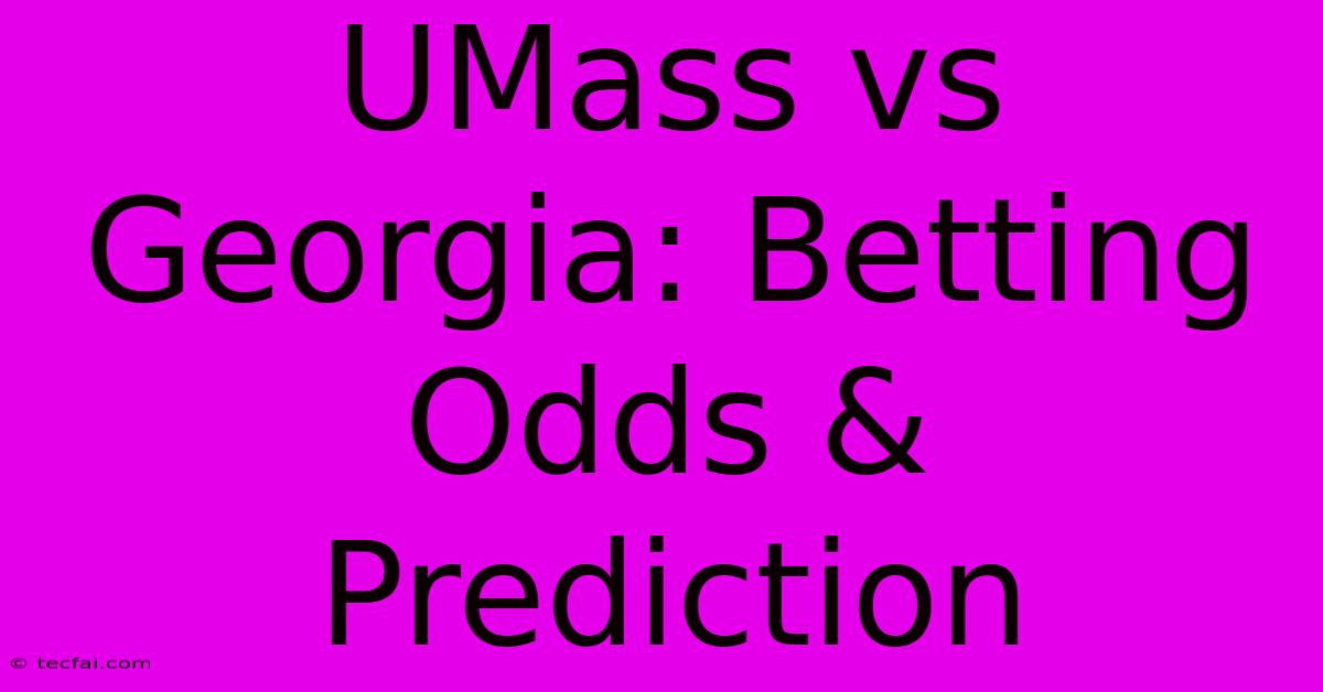 UMass Vs Georgia: Betting Odds & Prediction