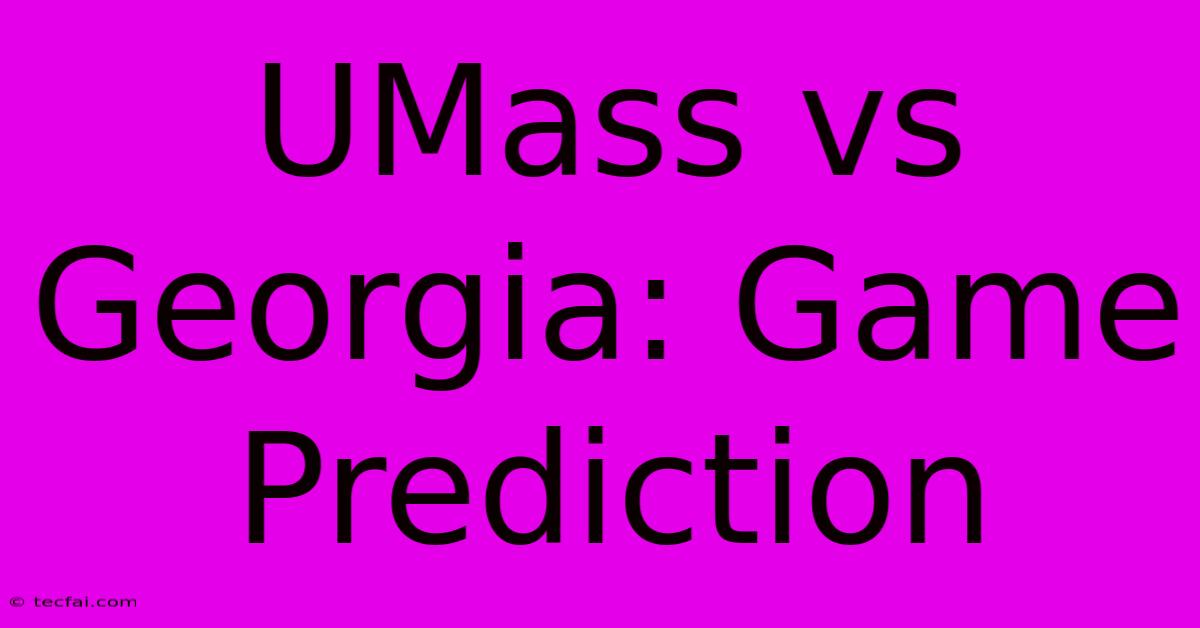 UMass Vs Georgia: Game Prediction