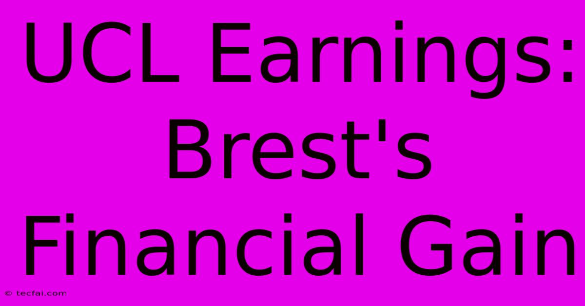 UCL Earnings: Brest's Financial Gain