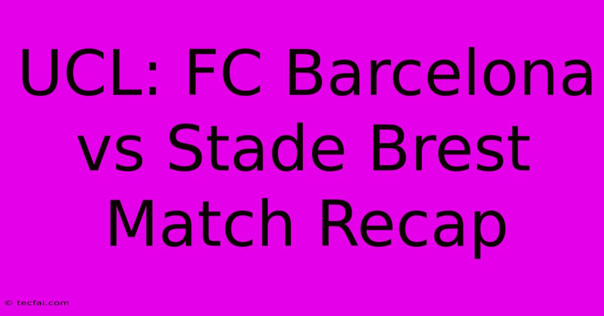 UCL: FC Barcelona Vs Stade Brest Match Recap