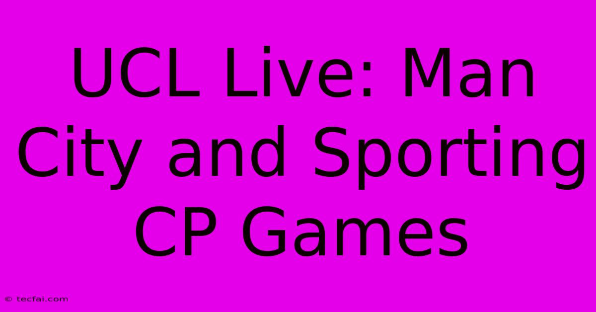 UCL Live: Man City And Sporting CP Games