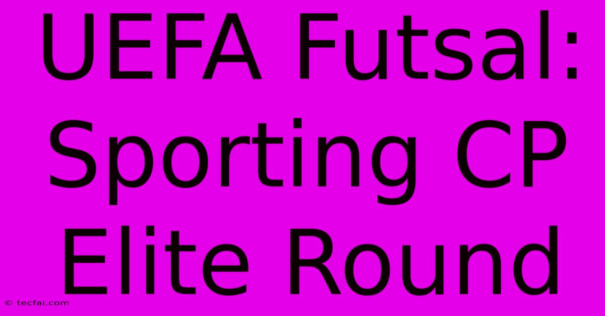 UEFA Futsal: Sporting CP Elite Round