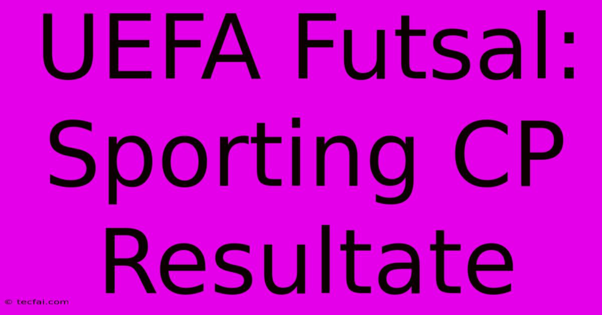 UEFA Futsal: Sporting CP Resultate