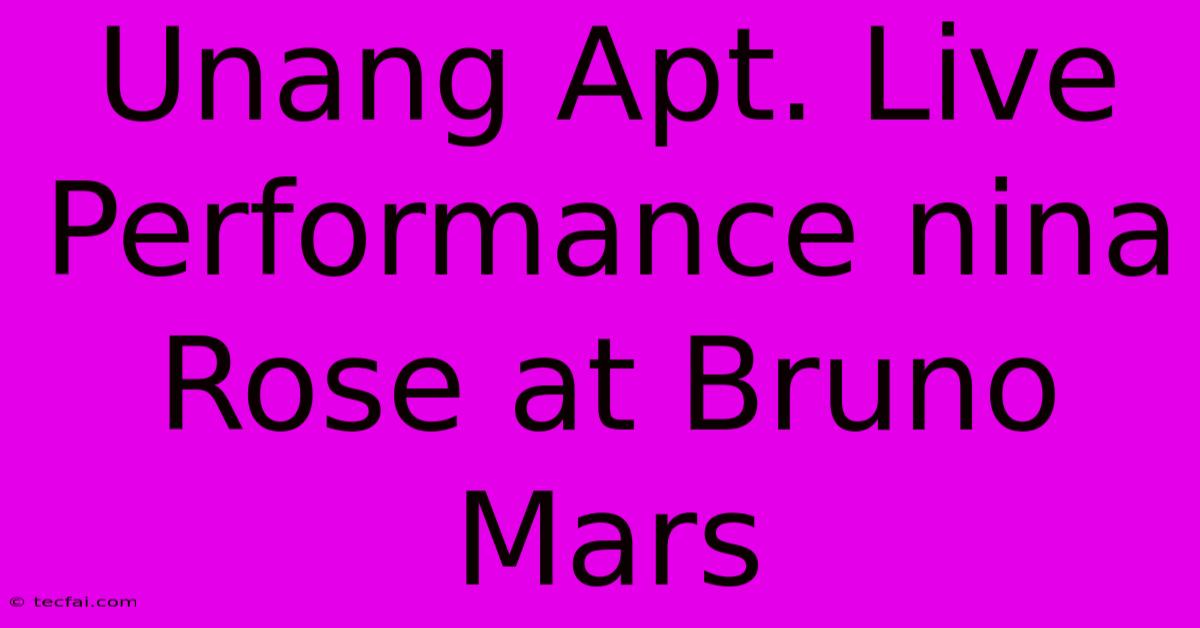 Unang Apt. Live Performance Nina Rose At Bruno Mars