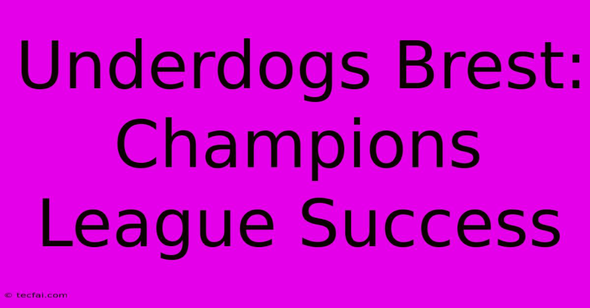 Underdogs Brest: Champions League Success