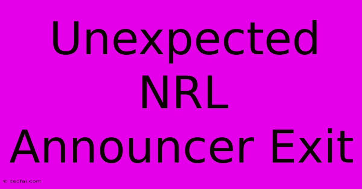 Unexpected NRL Announcer Exit