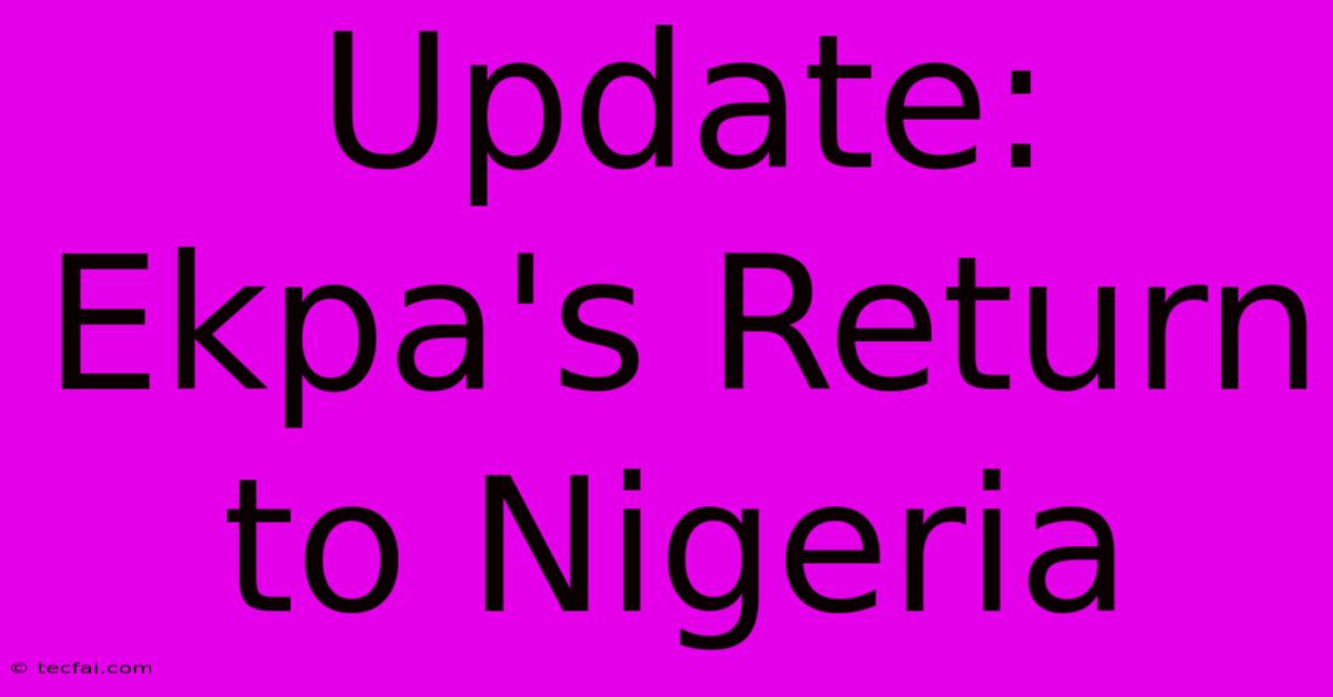 Update: Ekpa's Return To Nigeria