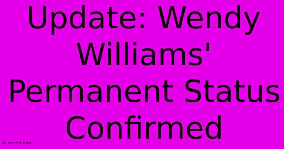 Update: Wendy Williams' Permanent Status Confirmed