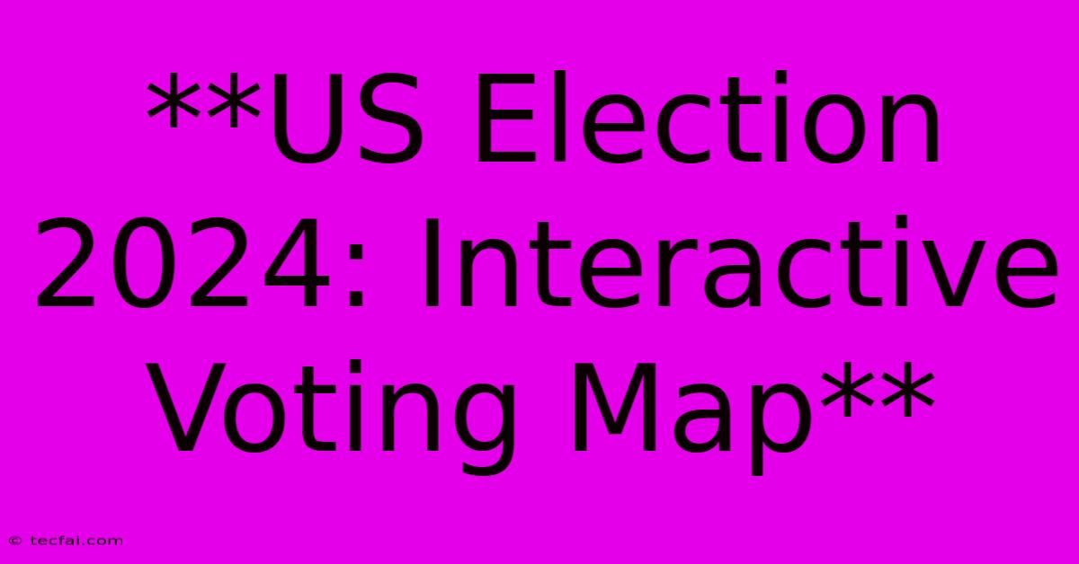 **US Election 2024: Interactive Voting Map**