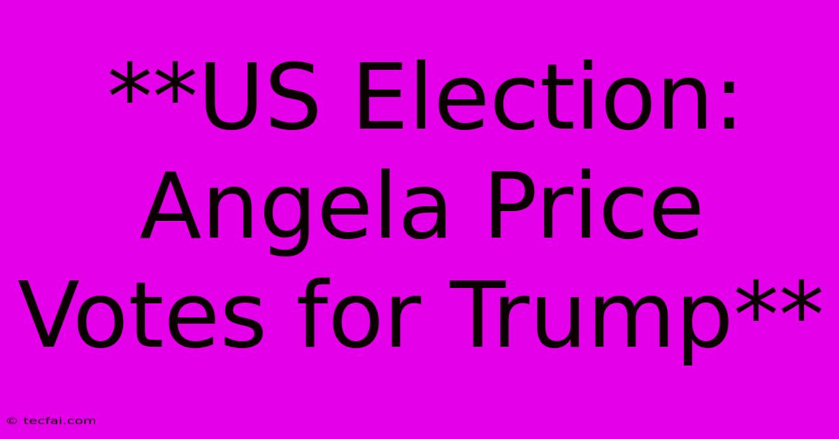 **US Election: Angela Price Votes For Trump**