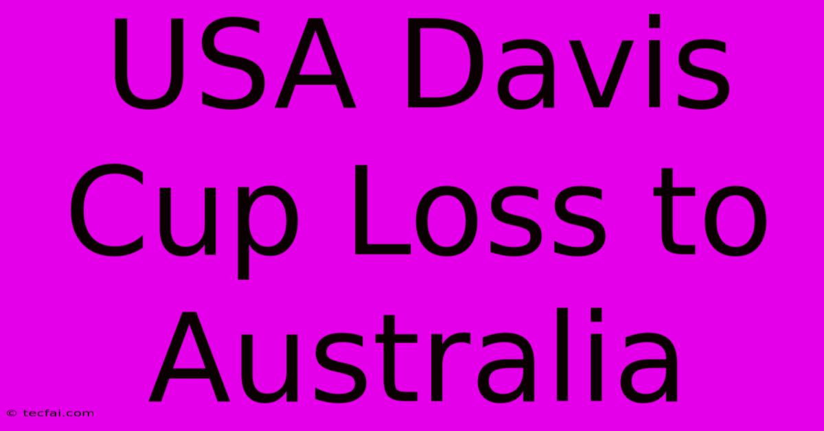 USA Davis Cup Loss To Australia