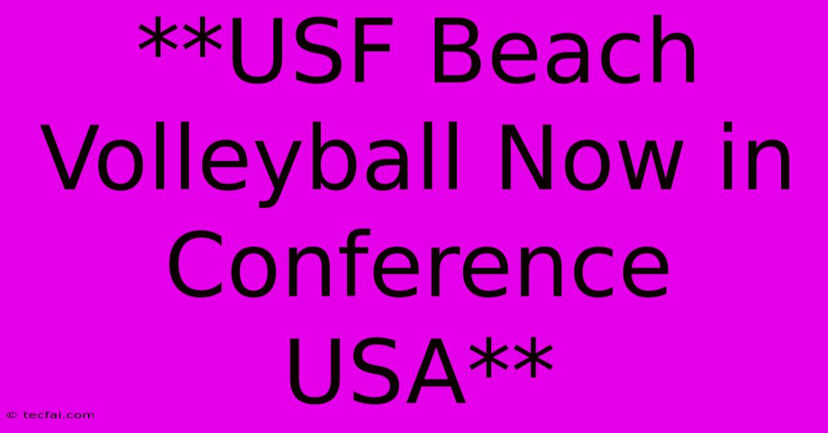 **USF Beach Volleyball Now In Conference USA** 