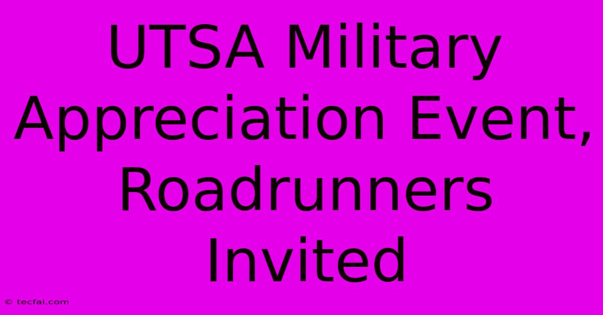 UTSA Military Appreciation Event, Roadrunners Invited