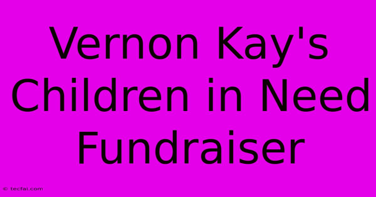 Vernon Kay's Children In Need Fundraiser