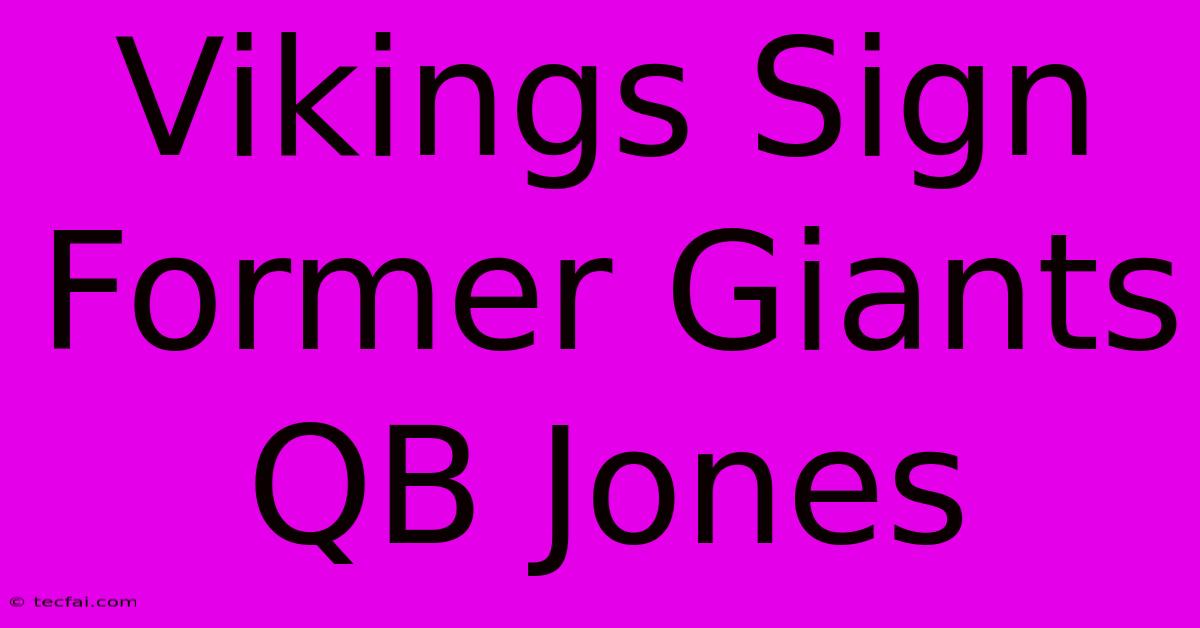 Vikings Sign Former Giants QB Jones