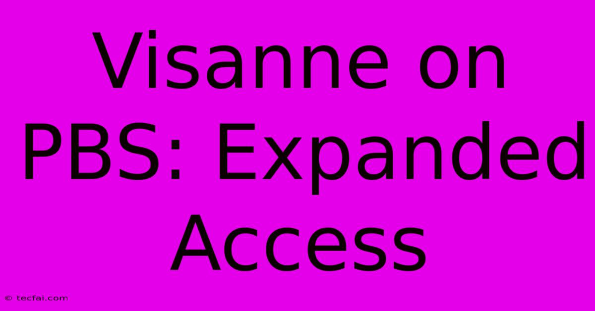 Visanne On PBS: Expanded Access