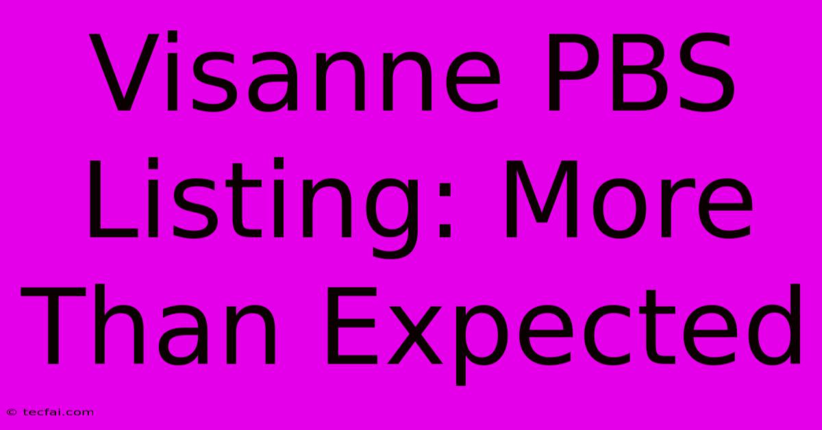 Visanne PBS Listing: More Than Expected