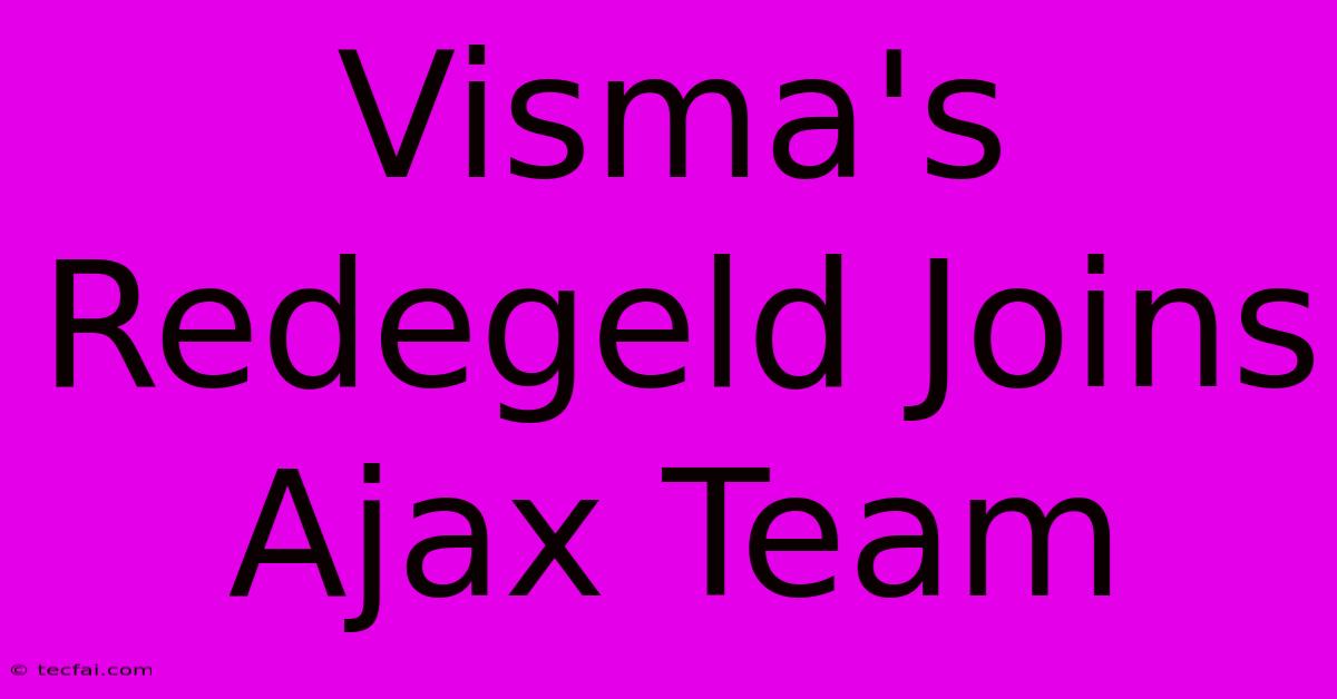 Visma's Redegeld Joins Ajax Team