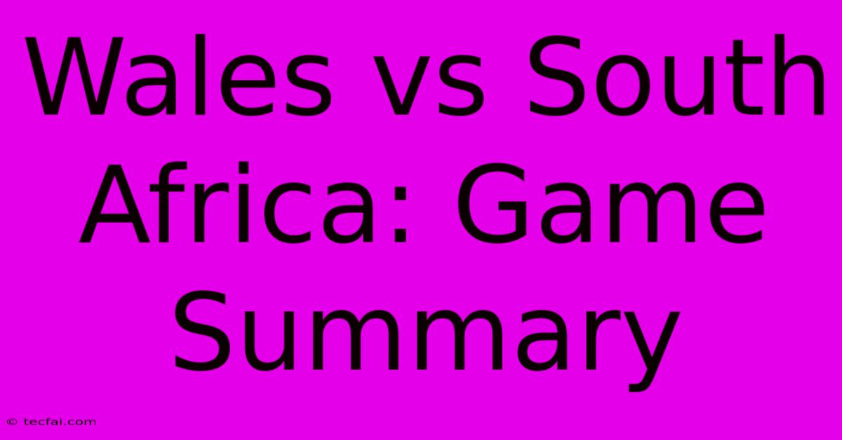 Wales Vs South Africa: Game Summary