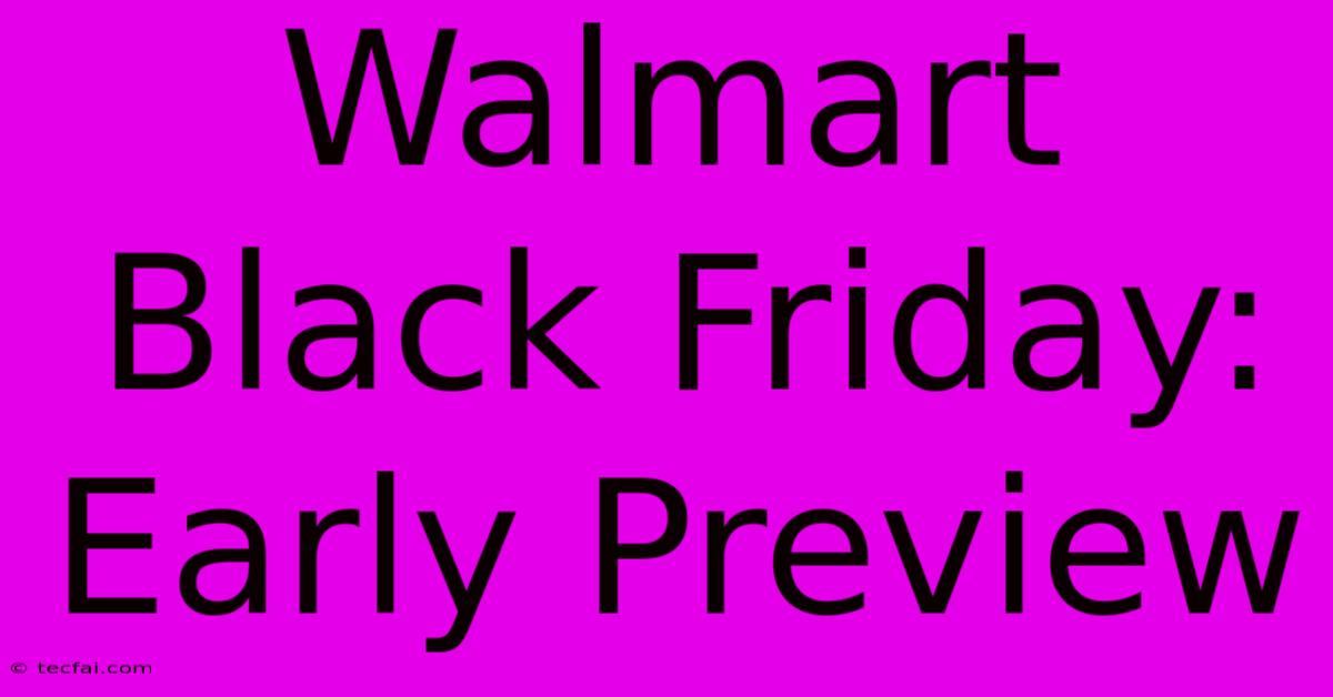 Walmart Black Friday: Early Preview