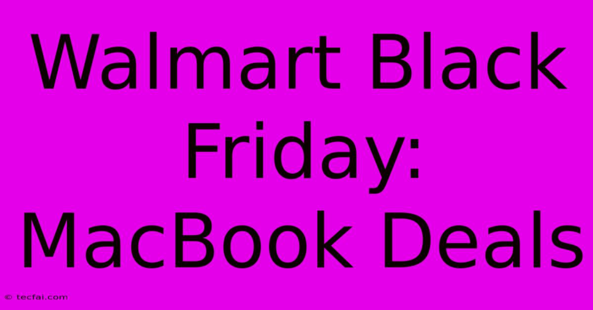 Walmart Black Friday: MacBook Deals