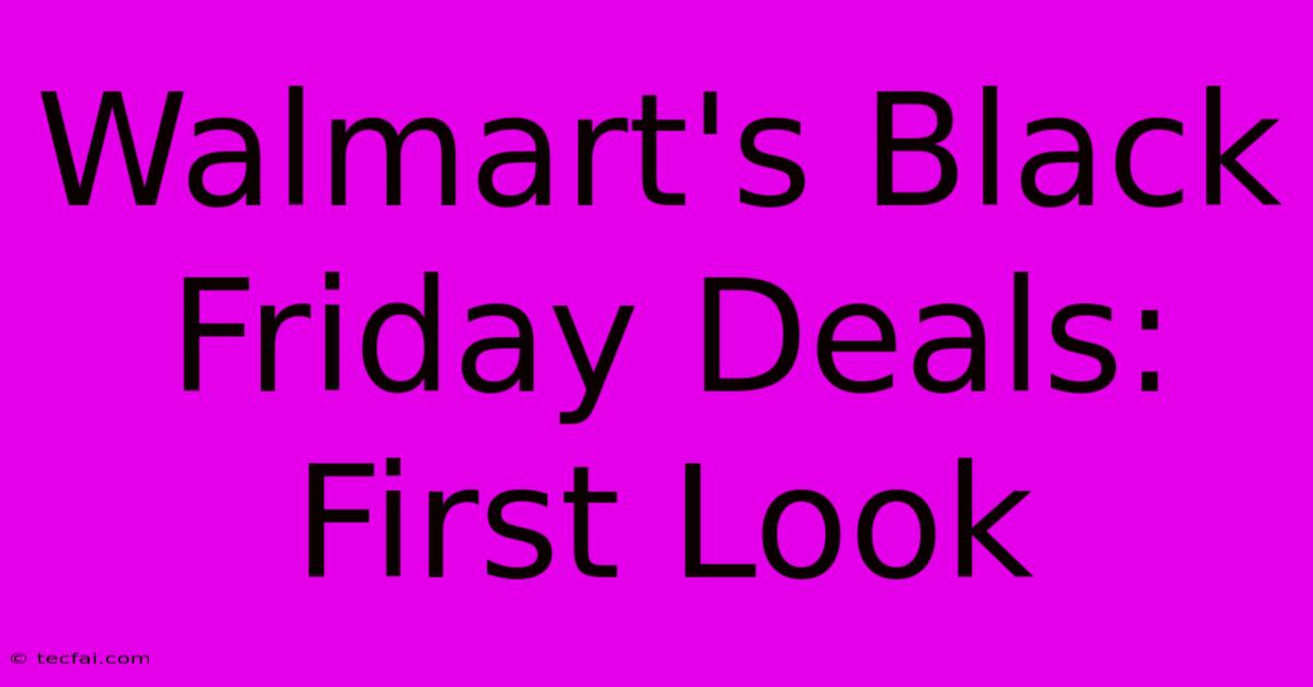 Walmart's Black Friday Deals: First Look