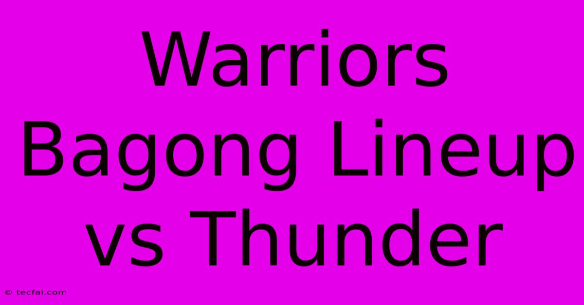 Warriors Bagong Lineup Vs Thunder