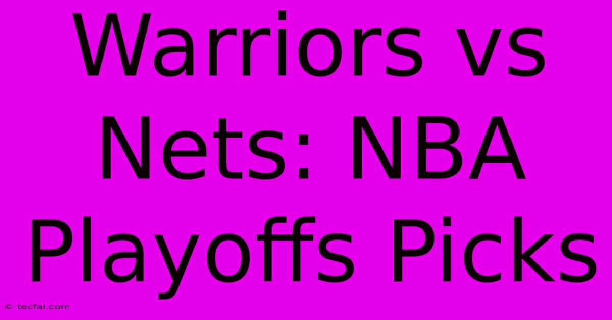 Warriors Vs Nets: NBA Playoffs Picks