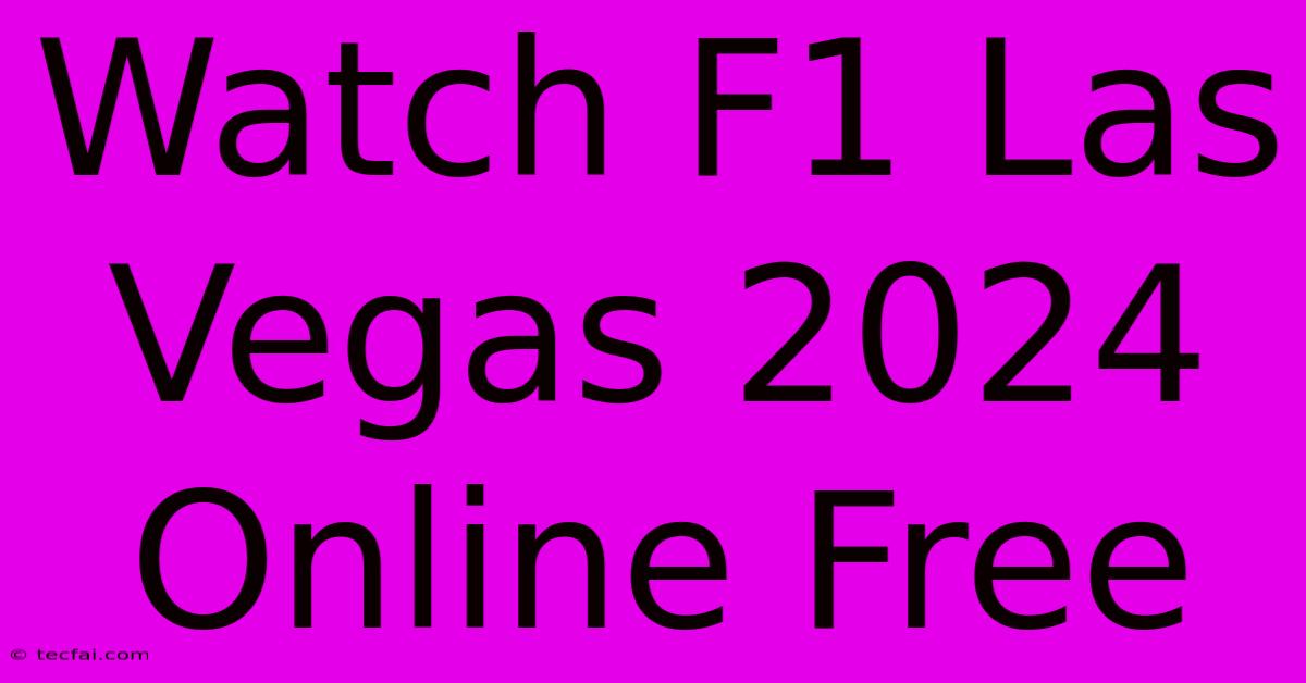 Watch F1 Las Vegas 2024 Online Free