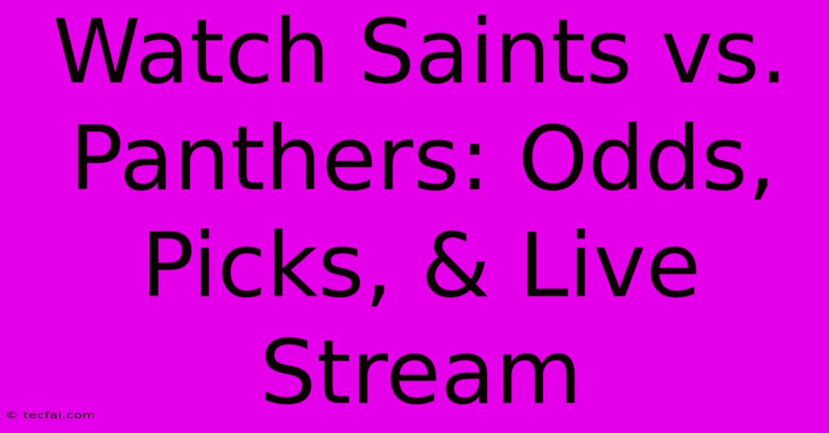 Watch Saints Vs. Panthers: Odds, Picks, & Live Stream 