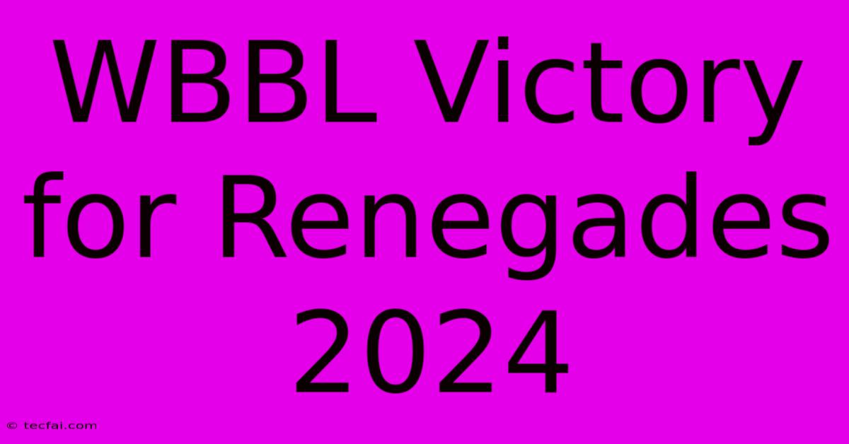 WBBL Victory For Renegades 2024