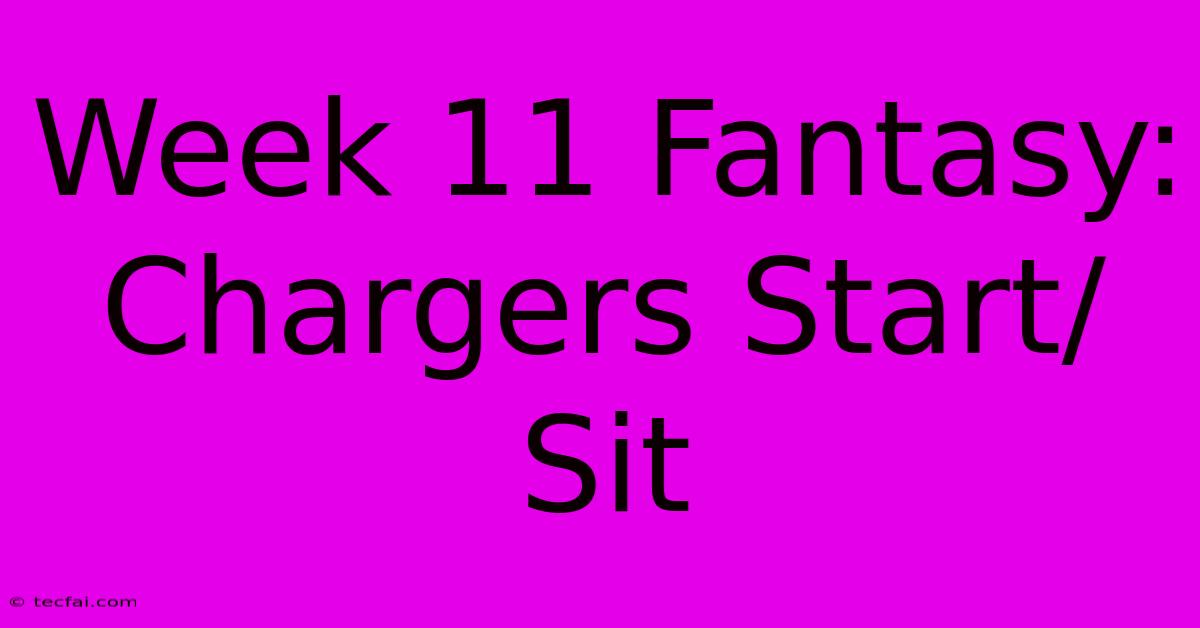 Week 11 Fantasy: Chargers Start/Sit