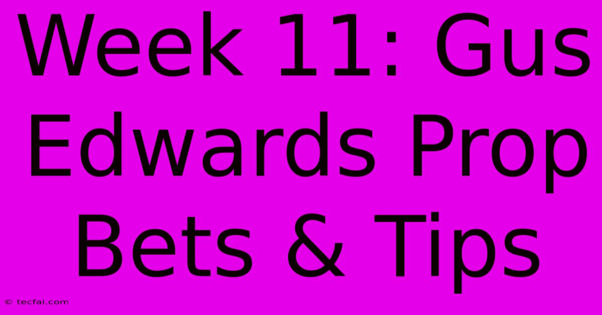 Week 11: Gus Edwards Prop Bets & Tips