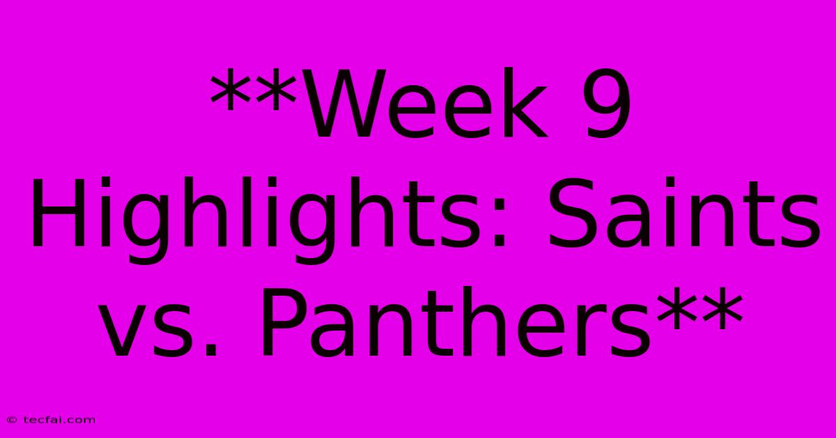 **Week 9 Highlights: Saints Vs. Panthers** 