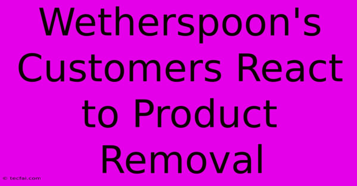 Wetherspoon's Customers React To Product Removal