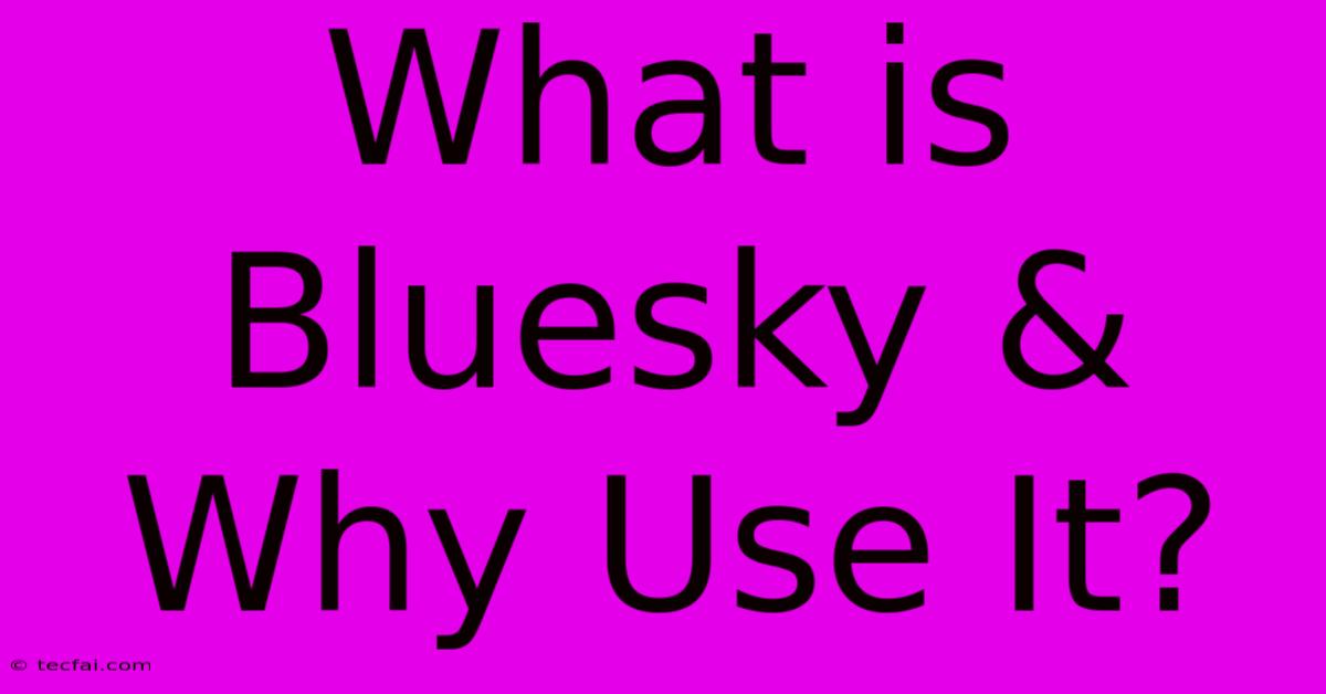 What Is Bluesky & Why Use It?