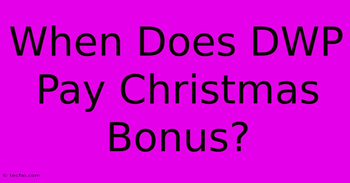 When Does DWP Pay Christmas Bonus? 