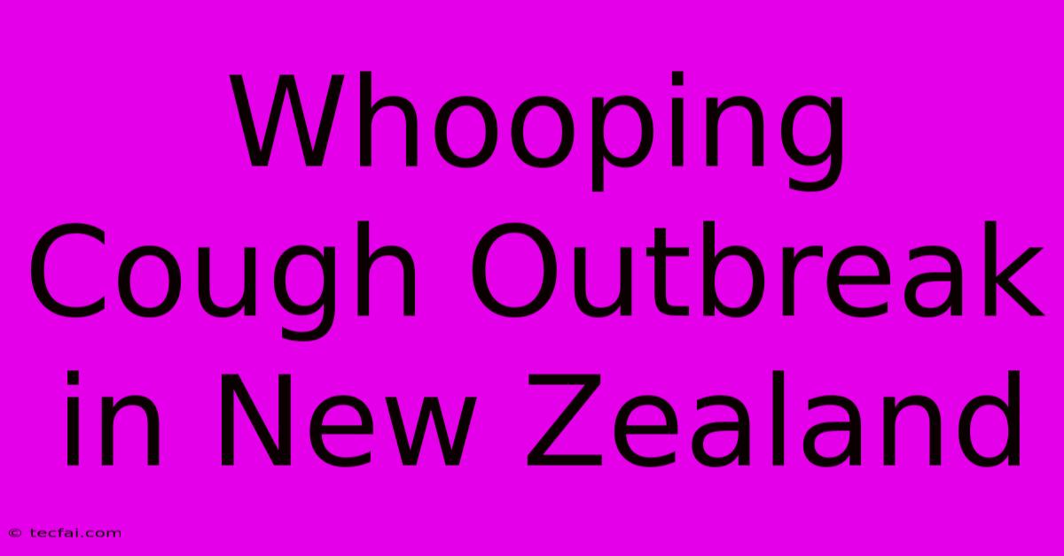 Whooping Cough Outbreak In New Zealand