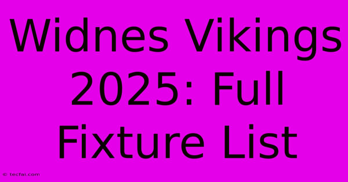 Widnes Vikings 2025: Full Fixture List