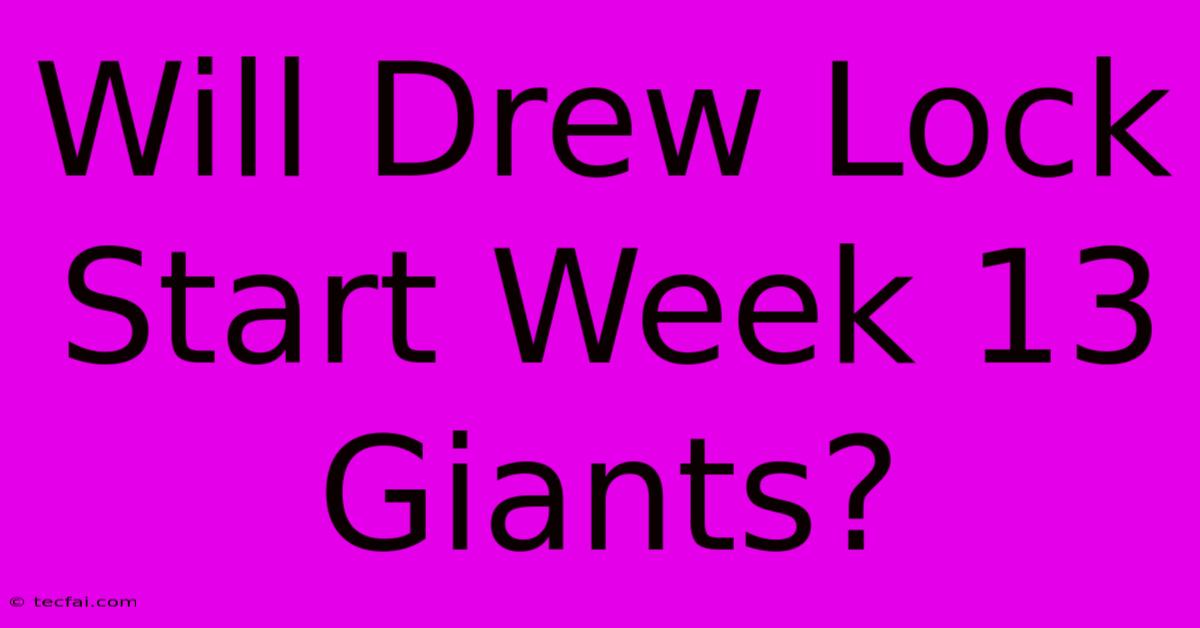 Will Drew Lock Start Week 13 Giants?