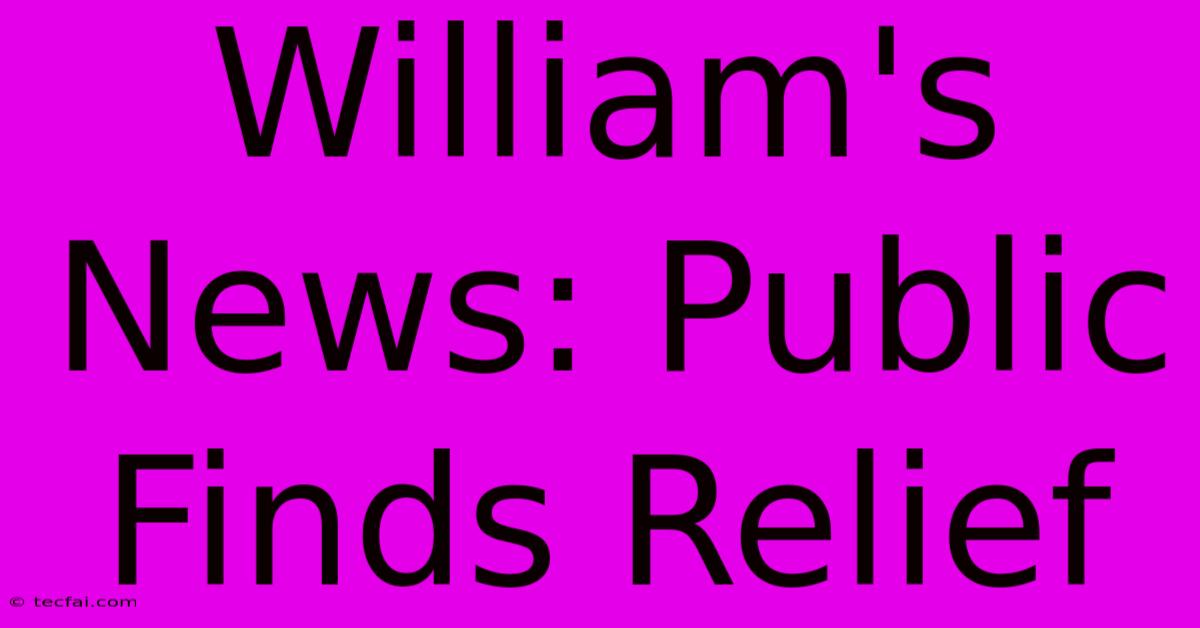 William's News: Public Finds Relief