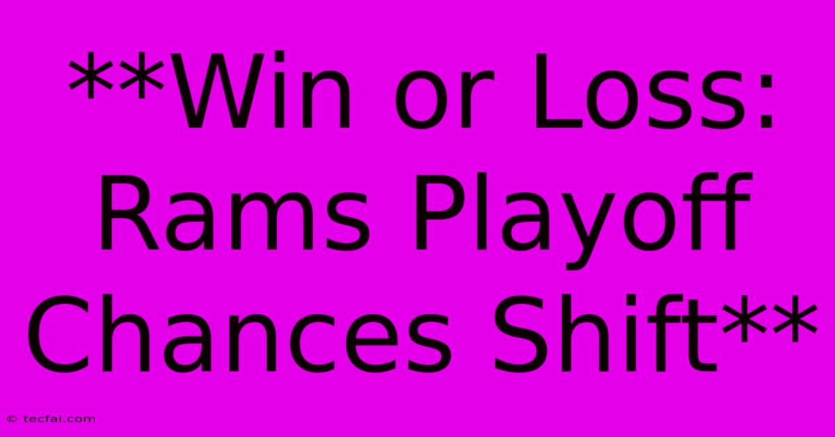 **Win Or Loss: Rams Playoff Chances Shift**