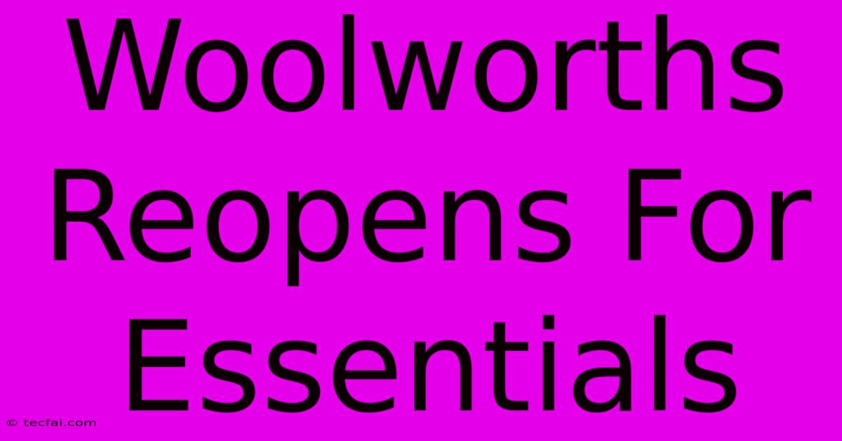 Woolworths Reopens For Essentials