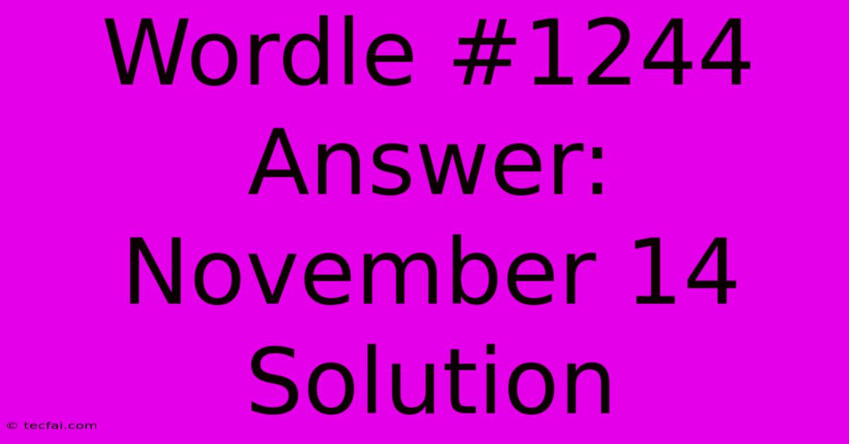 Wordle #1244 Answer: November 14 Solution