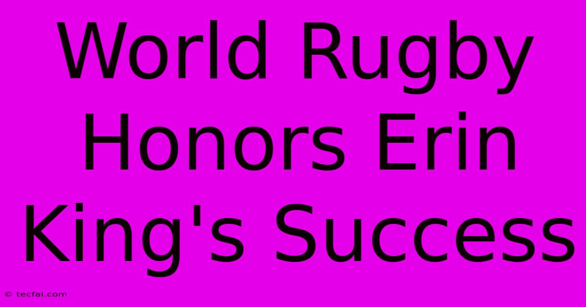 World Rugby Honors Erin King's Success