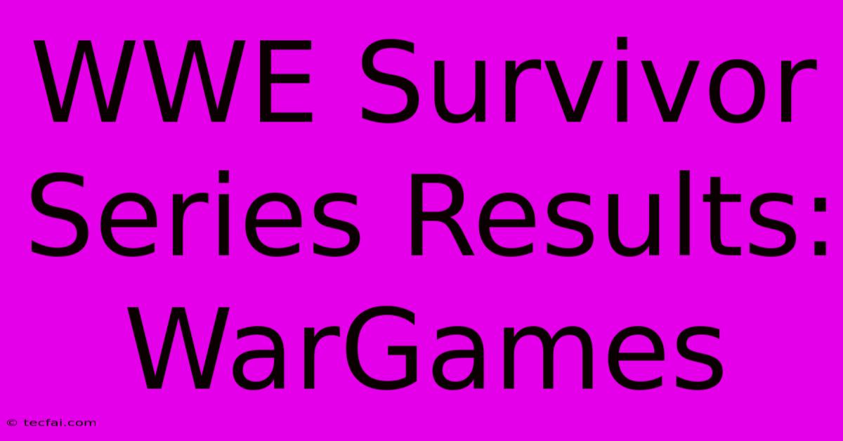 WWE Survivor Series Results: WarGames