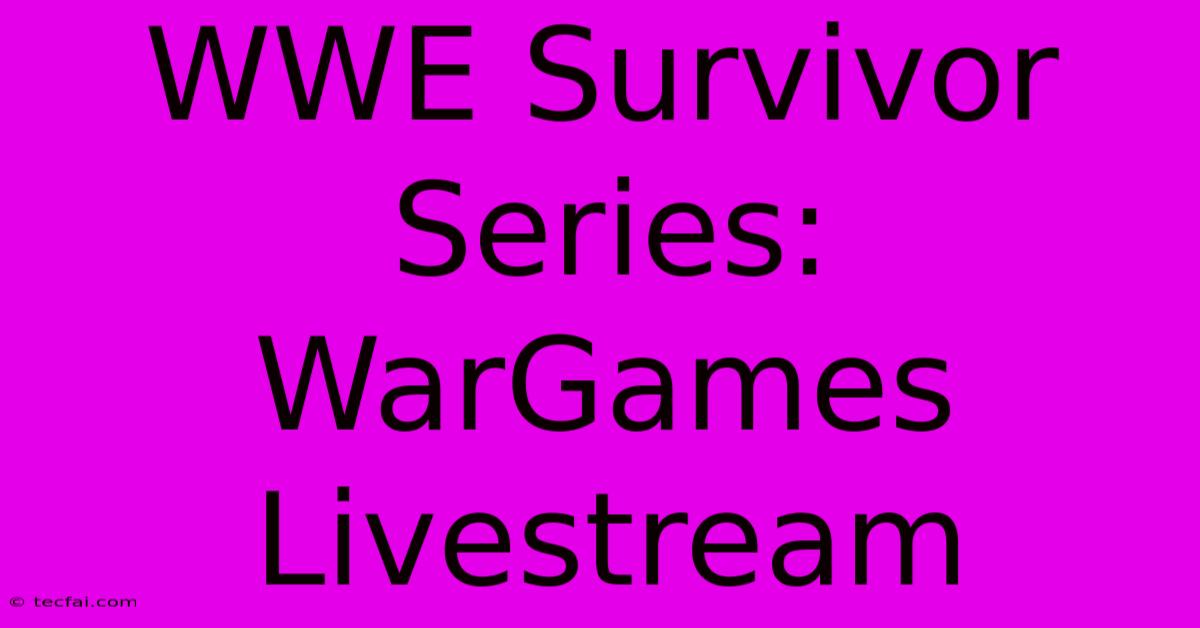 WWE Survivor Series: WarGames Livestream