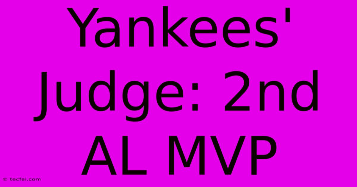 Yankees' Judge: 2nd AL MVP