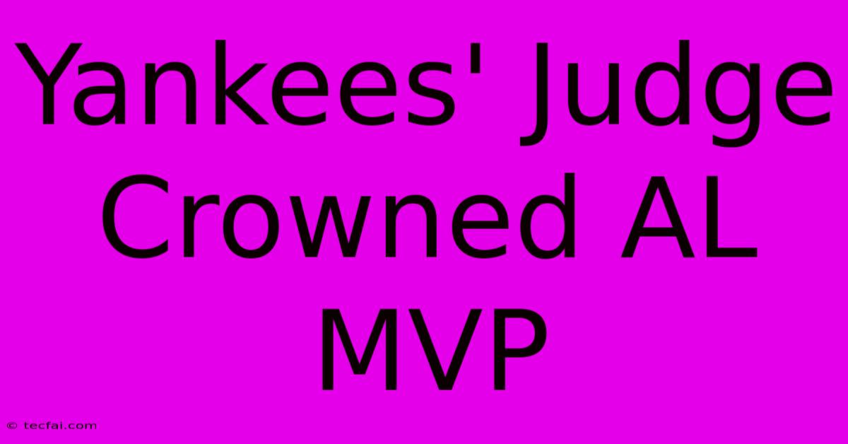 Yankees' Judge Crowned AL MVP